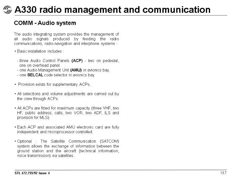 A330 radio management and communication 13.7 Basic installation includes :   - three